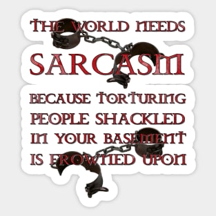 The World Needs Sarcasm. Sticker